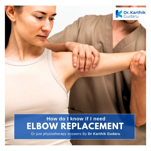 Dr Karthik Gudaru orthopedic Surgeon Telangana, Specialist Elbow Joint Replacement 
