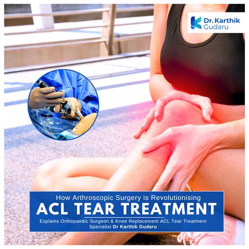 best acl tear treatment surgeon in hydearabad_dr karthik gudaru