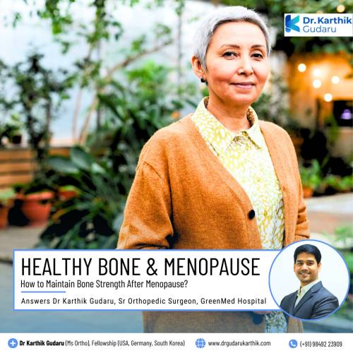 Dr Karthik Gudaru Orthopedic doctor for back pain in Hyderabad Menopause healthy bone