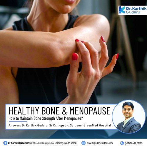 Dr Karthik Gudaru Orthopedic doctor for back pain in Hyderabad Menopause healthy bone