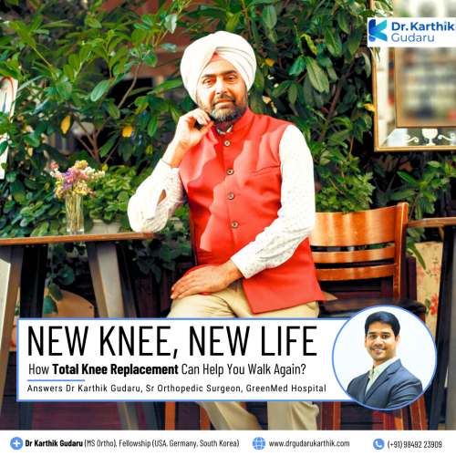Dr Karthik Gudaru total knee replacement orthopedic surgeon Hyderabad