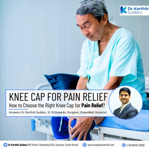 best Knee Cap for Pain Relief by Dr Karthik Gudaru orthopedic surgeon