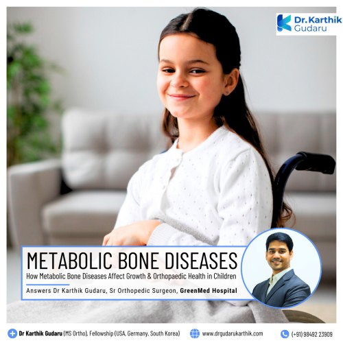 Dr Karthik Gudaru pediatric orthopedic for Metabolic Bone Diseases in Hyderabad