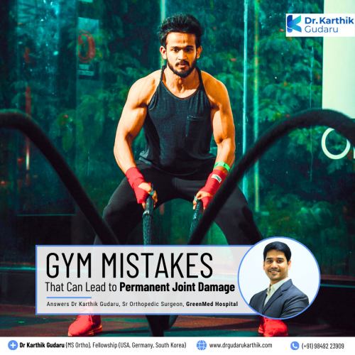 Gym Mistake to Joint Damage warns orthopedic Dr Karthik Gudaru