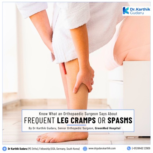 Dr Karthik Gudaru orthopedic surgeon treatment for Leg Cramps Hyderabad and Telangana