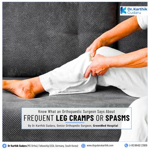 Dr Karthik Gudaru orthopedic surgeon treatment for Leg Cramps Telangana