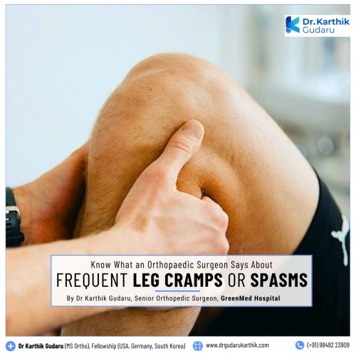 Dr Karthik Gudaru orthopedic surgeon treatment for Leg Cramps Hyderabad and Telangana