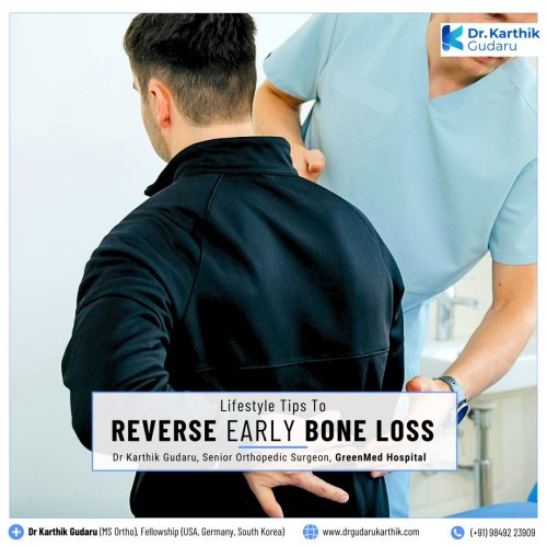 Dr Karthik Gudaru orthopedic surgeon what cause Bone Loss