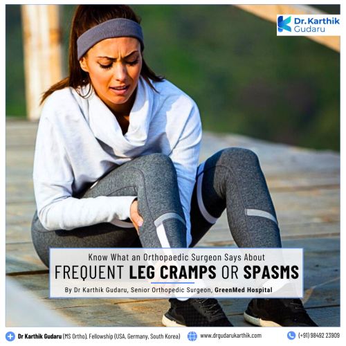 Dr Karthik Gudaru orthopedic surgeon treatment for Leg Cramps Hyderabad and Telangana