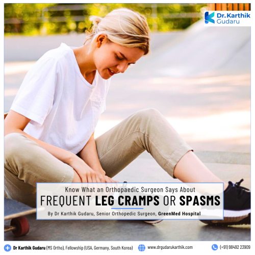 Dr Karthik Gudaru orthopedic surgeon treatment for Leg Cramps Hyderabad and Telangana