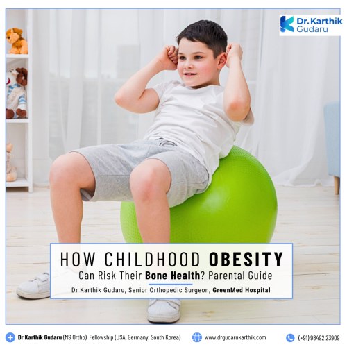 Dr Karthik Gudaru pediatric orthopedic Childhood Obesity and Bone Health