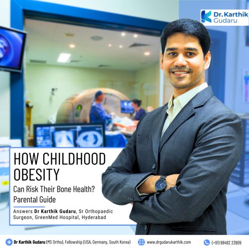 Dr Karthik Gudaru pediatric orthopedic Childhood Obesity and Bone Health