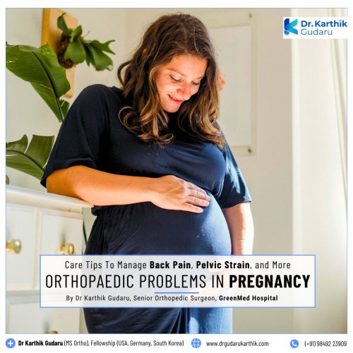 Pregnancy Orthopaedic Problems by Dr Karthik Gudaru
