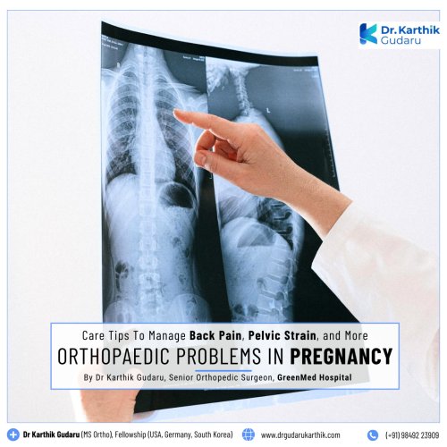 Pregnancy Orthopaedic Problems by Dr Karthik Gudaru