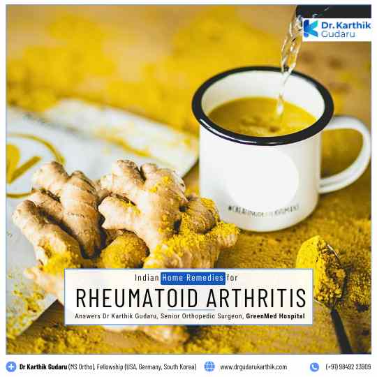 Indian Home Remedies for Rheumatoid Arthritis, suggests Dr Karthik Gudaru
