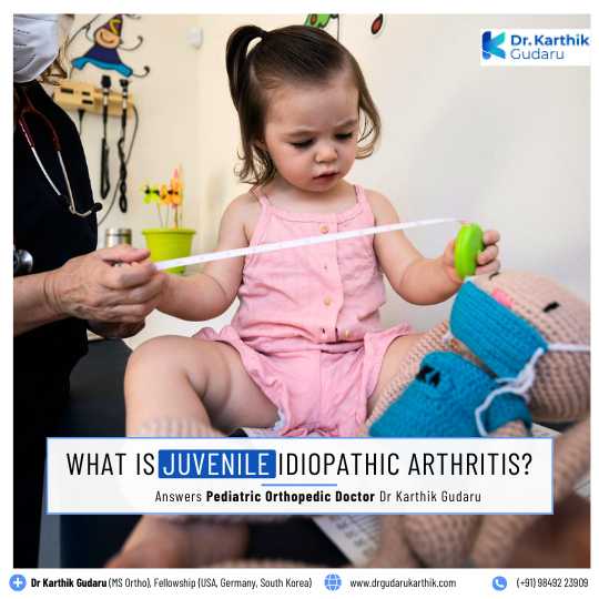 Juvenile Idiopathic Arthritis Treatment Hyderabad Pediatric Orthopedic Dr Karthik Gudaru