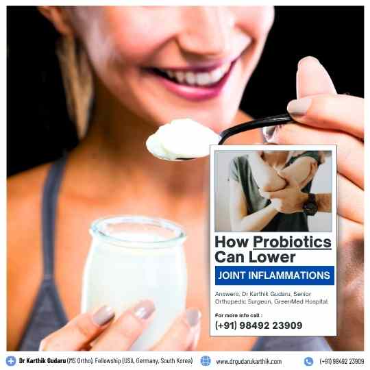 Probiotics can Lower Joint Inflammation by Orthopedic surgeon Dr Karthik Gudaru