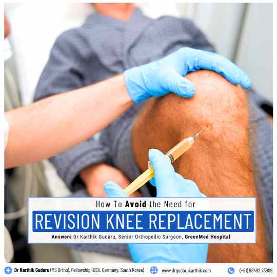 How to Avoid Revision Knee Replacement Surgery - Dr Karthik Gudaru Orthopedic Surgeon