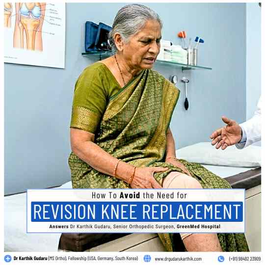 How to Avoid Revision Knee Replacement Surgery - Dr Karthik Gudaru, Orthopaedic Surgeon