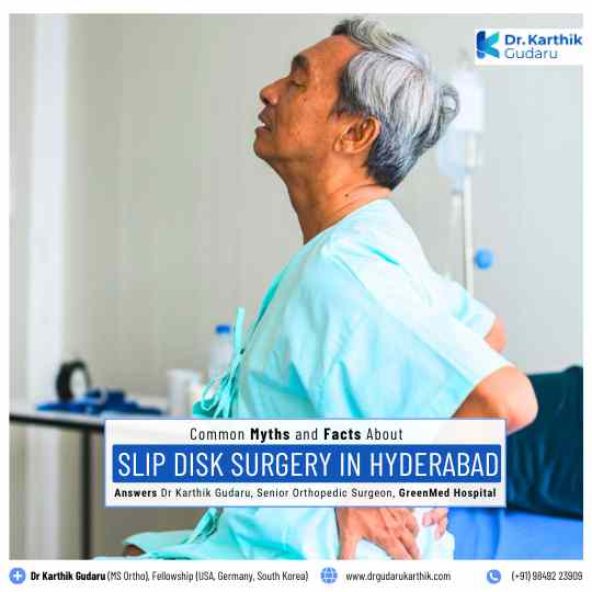 Slip Disk Surgery in Hyderabad by orthopedic Surgeon Dr Karthik Gudaru