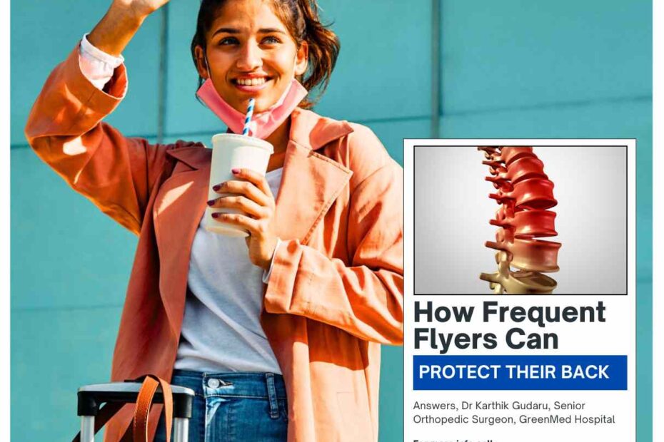 Backpain solutions for frequent Flyers orthopedic surgeon Dr Karthik Gudaru