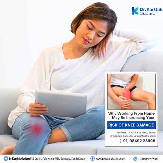 Working from Home cause Knee Pain orthopedic treatment Dr Karthik Gudaru