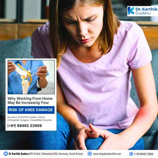 Working from Home cause Knee Pain orthopedic treatment Dr Karthik Gudaru