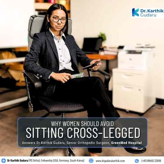 Orthopedist Dr Karthik Gudaru warns women do not sit cross legged