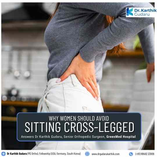 Orthopedist Dr Karthik Gudaru warns women do not sit cross legged