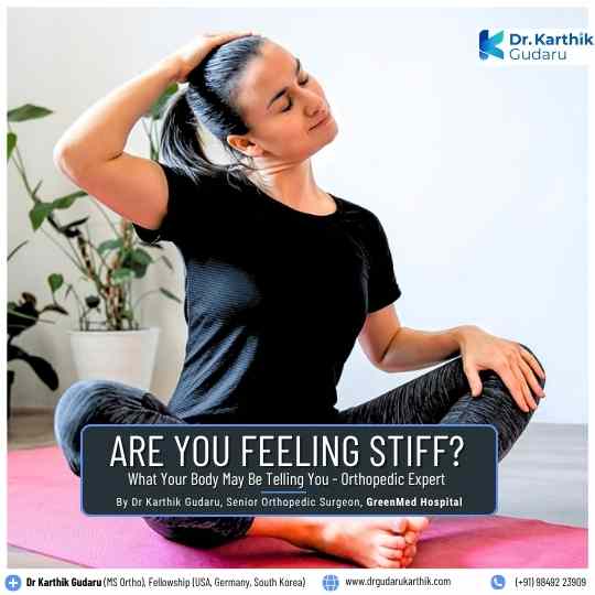 Body Stiffness joint pain treatment orthopedic surgeon Dr Karthik Gudaru
