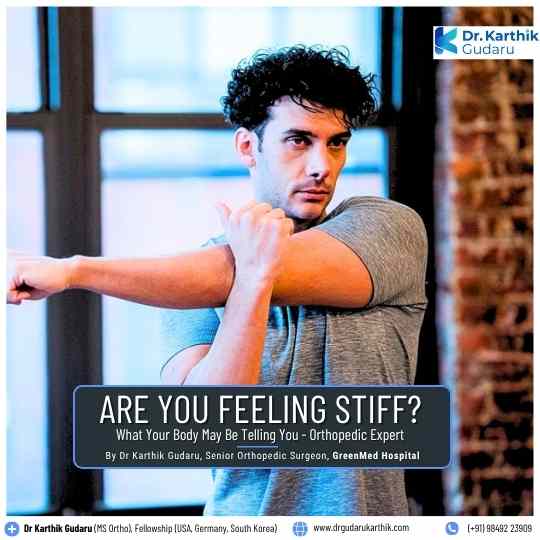 Body Stiffness joint pain treatment orthopedic surgeon Dr Karthik Gudaru