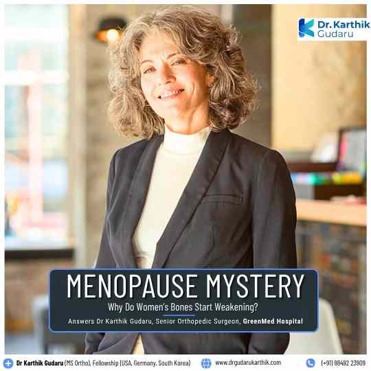Menopause bone pain orthopaedic doctor Dr Karthik Gudaru