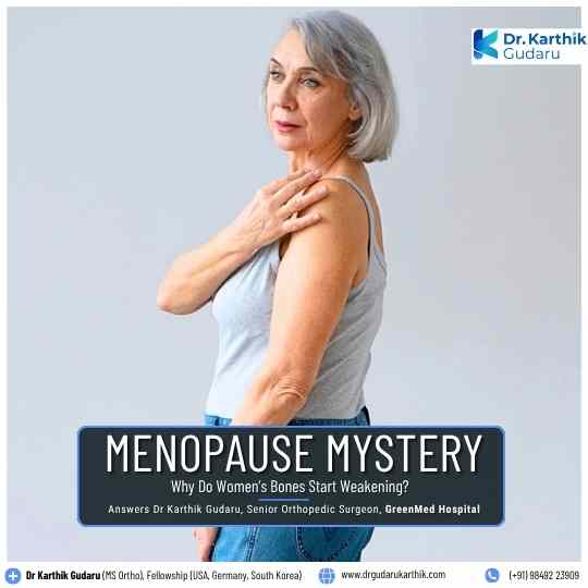 Menopause bone pain orthopaedic doctor Dr Karthik Gudaru